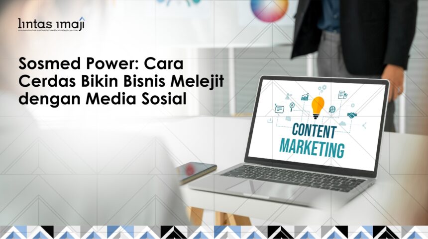Cara Cerdas Bikin Bisnis Melejit dengan Media Sosial